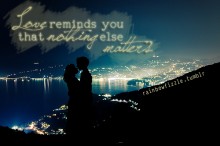 Love reminds you that nothing else matters.jpg